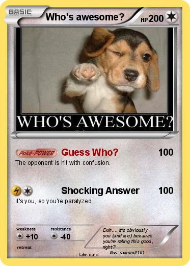 Pokemon Who's awesome?
