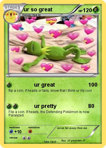 Pokemon ur so great