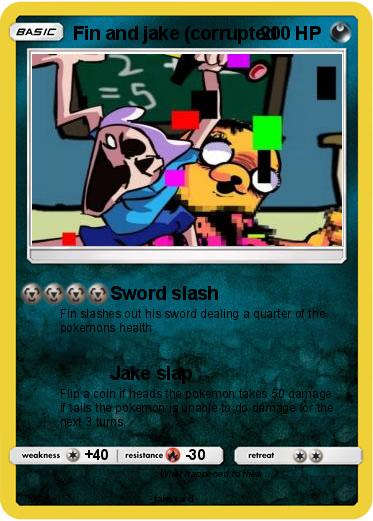 Pokemon Fin and jake (corrupted