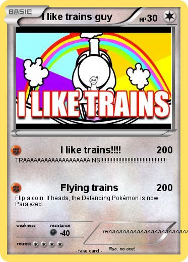 Pokemon I like trains guy