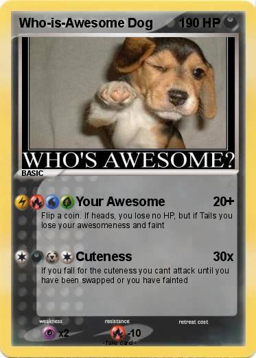 Pokemon Who-is-Awesome Dog