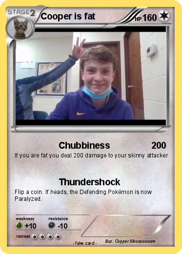 Pokemon Cooper is fat