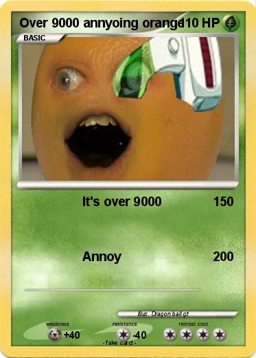 Pokemon Over 9000 annyoing orange