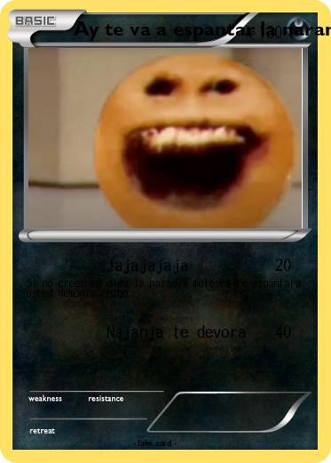 Pokemon Ay te va a espantar la naranja molesta