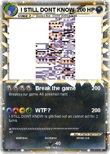 Pokemon I STILL DONT KNOW