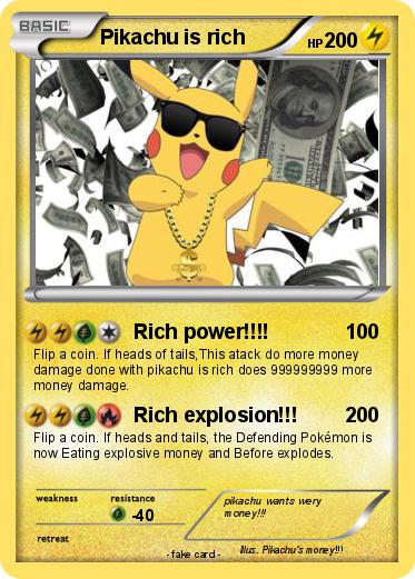 Pokemon Pikachu is rich