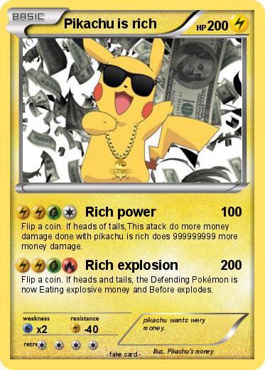 Pokemon Pikachu is rich