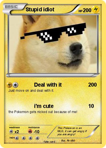Pokemon Stupid idiot