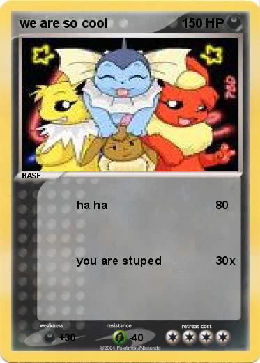 Pokemon we are so cool