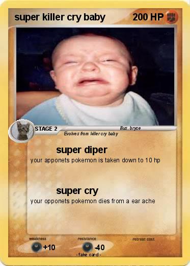 Pokemon super killer cry baby