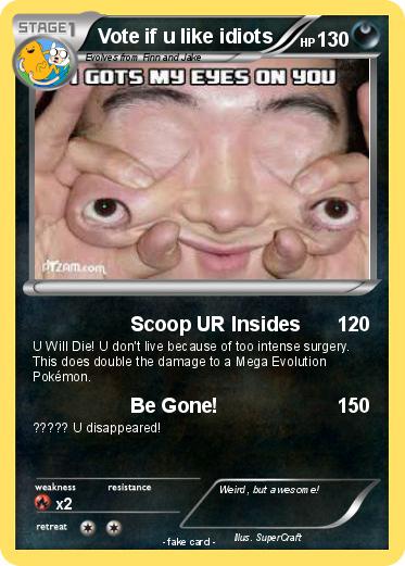 Pokemon Vote if u like idiots