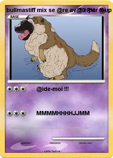 Pokemon bullmastiff mix se @re av@lé par loup