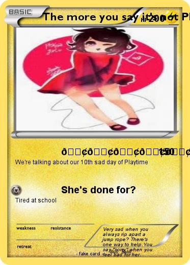 Pokemon The more you say it's not Playtime,The more I get angry