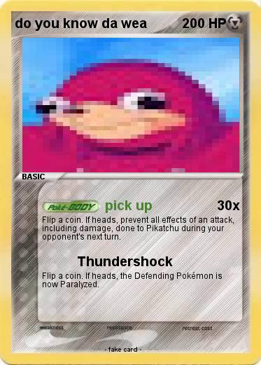 Pokemon do you know da wea