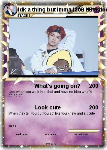 Pokemon Idk a thing but imma look cute doe