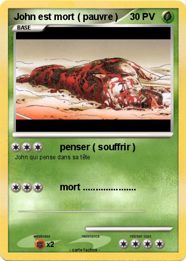 Pokemon John est mort ( pauvre )