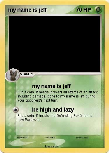Pokemon my name is jeff