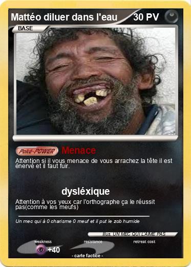 Pokemon Mattéo diluer dans l'eau