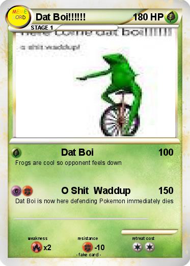 Pokemon Dat Boi!!!!!!