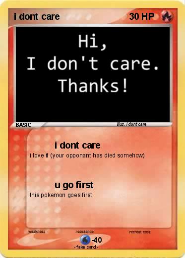 Pokemon i dont care