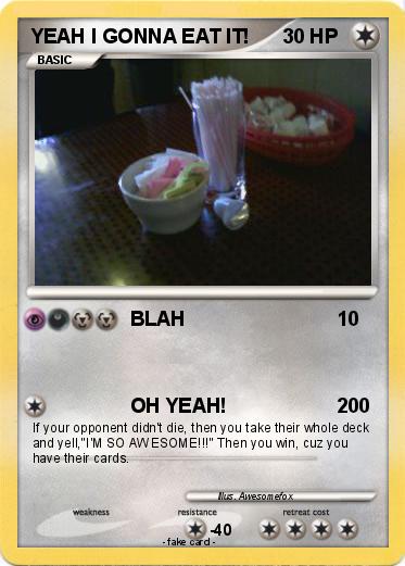 Pokemon YEAH I GONNA EAT IT!