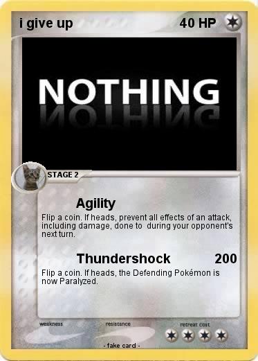 Pokemon i give up