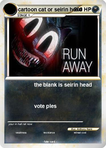 Pokemon cartoon cat or seirin head