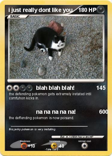 Pokemon i just really dont like you