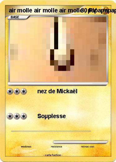 Pokemon air molle air molle air molle , papapapapapapapapa !!!!!!