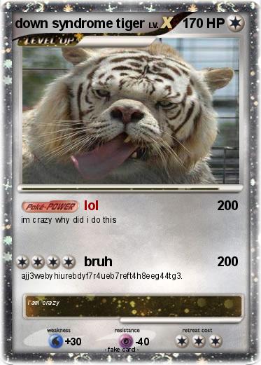 Pokemon down syndrome tiger