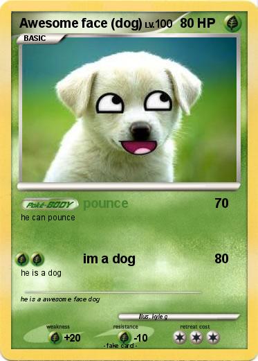 Pokemon Awesome face (dog)