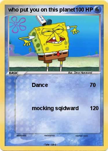 Pokemon who put you on this planet