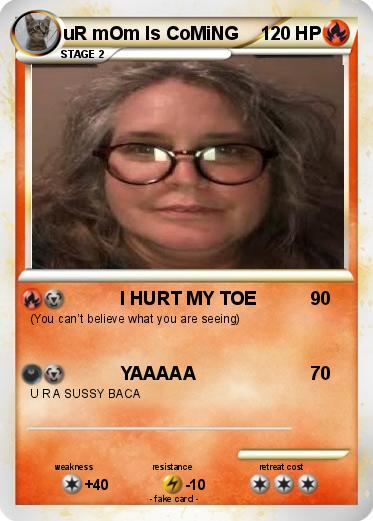 Pokemon uR mOm Is CoMiNG