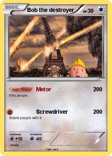 Pokemon Bob the destroyer