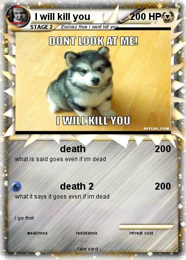 Pokemon I will kill you