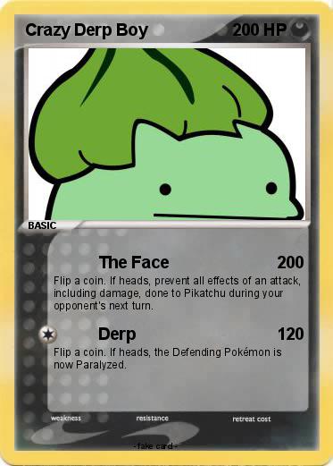 Pokemon Crazy Derp Boy