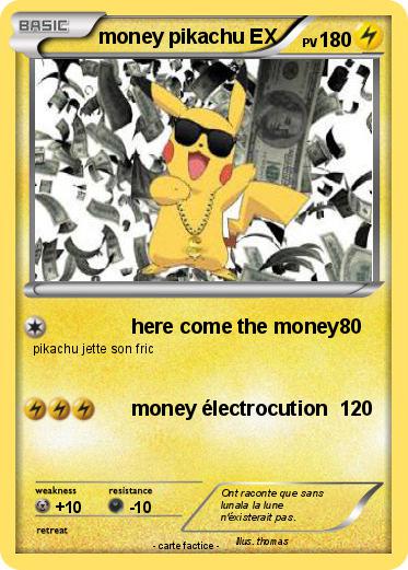 Pokémon money pikachu EX - here come the money - Ma carte Pokémon