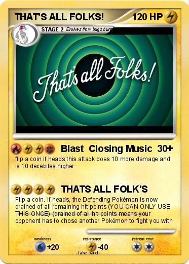 Pokemon THAT'S ALL FOLKS!