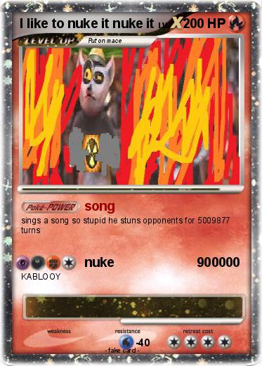 Pokemon I like to nuke it nuke it