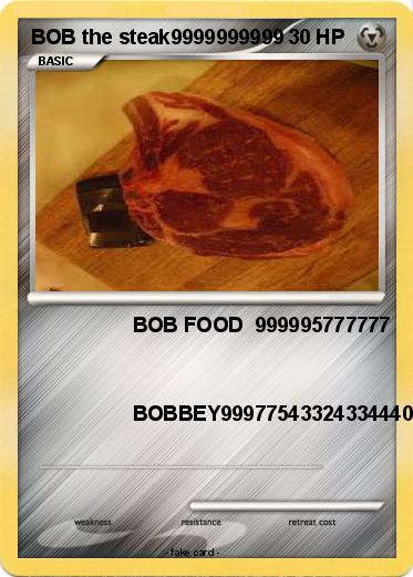 Pokemon BOB the steak9999999999