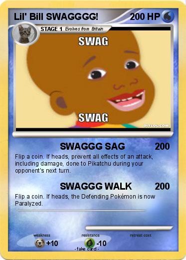 Pokemon Lil' Bill SWAGGGG!