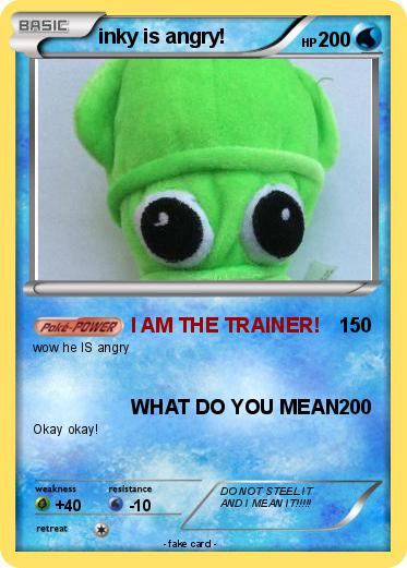 Pokemon inky is angry!