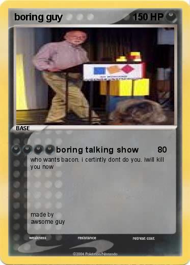 Pokemon boring guy                                   