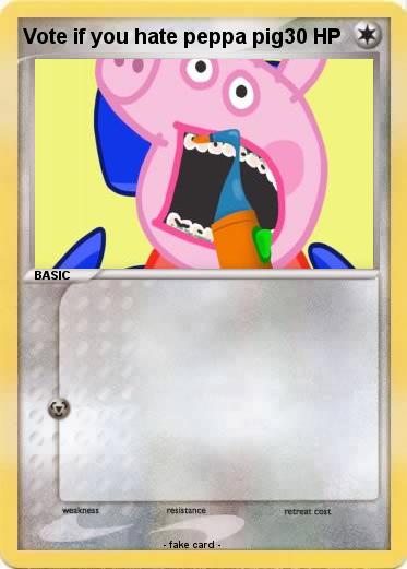 Pokemon Vote if you hate peppa pig