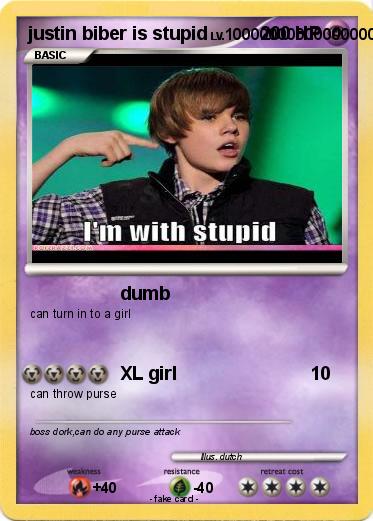 Pokemon justin biber is stupid