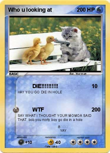 Pokemon Who u looking at