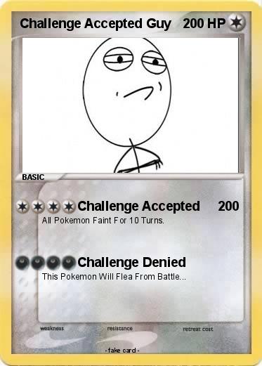 Pokemon Challenge Accepted Guy
