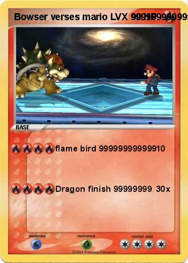 Pokemon Bowser verses mario LVX 999999999999                                      