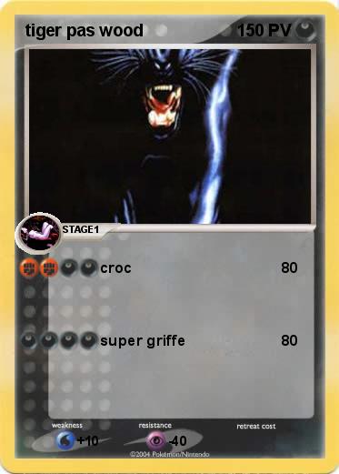 Pokemon tiger pas wood