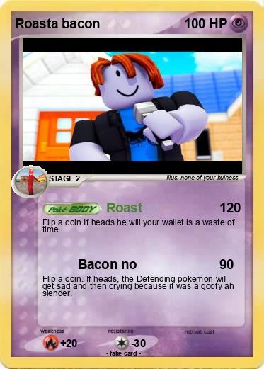 Pokemon Roasta bacon